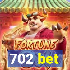 702 bet